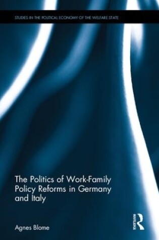 Cover of The Politics of Work-Family Policy Reforms in Germany and Italy