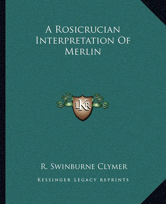 Book cover for A Rosicrucian Interpretation of Merlin