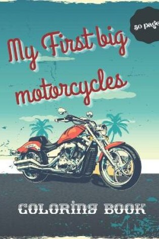 Cover of My First big motorcycles Coloring Book