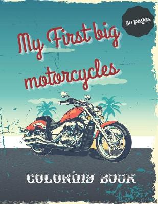 Book cover for My First big motorcycles Coloring Book