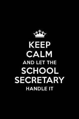 Book cover for Keep Calm and let the School Secretary Handle