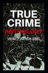 Book cover for TRUE CRIME ANTHOLOGY Volume 2