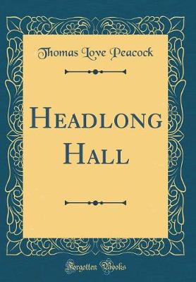 Book cover for Headlong Hall (Classic Reprint)
