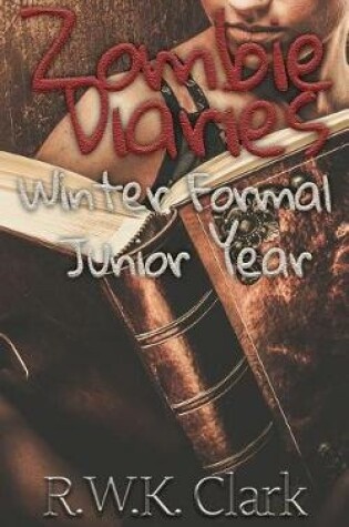 Cover of Zombie Diaries Winter Formal Junior Year
