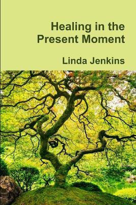Book cover for Healing in the Present Moment