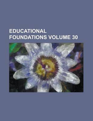 Book cover for Educational Foundations Volume 30