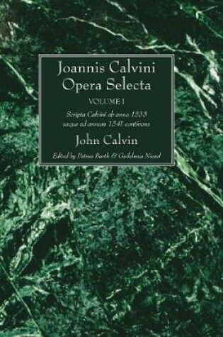 Cover of Joannis Calvini Opera Selecta, vol. I