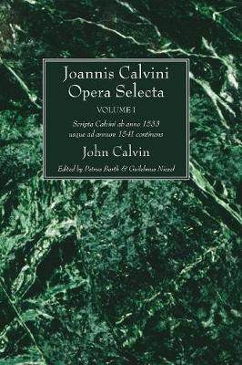 Book cover for Joannis Calvini Opera Selecta, vol. I