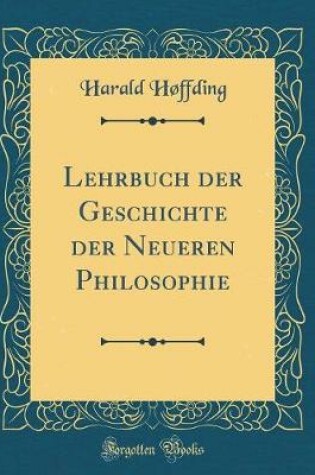 Cover of Lehrbuch Der Geschichte Der Neueren Philosophie (Classic Reprint)