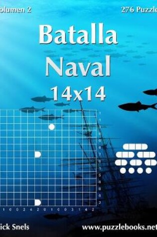 Cover of Batalla Naval 14x14 - Volumen 2 - 276 Puzzles