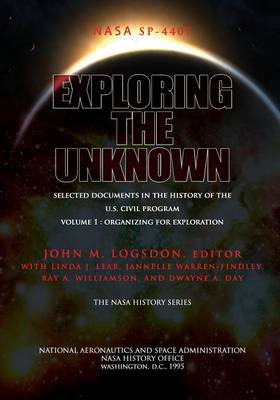 Book cover for Exploring the Unknown - Selected Documents in the History of the U.S. Civil Space Program Volume I