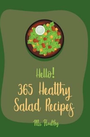 Cover of Hello! 365 Healthy Salad Recipes