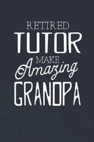 Cover of Retired Tutor Make Amazing Grandpa