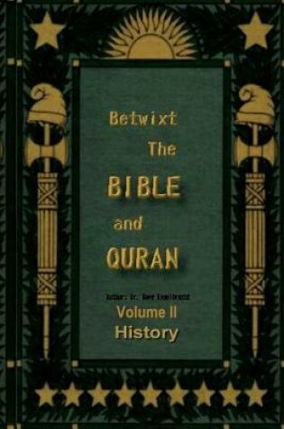 Cover of Betwixt the Bible and Quran Vol. 2 History