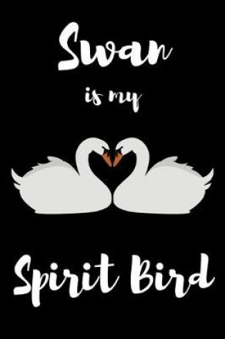 Cover of Swan is my Spirit Bird