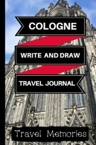 Cover of Cologne Write and Draw Travel Journal