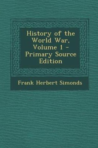 Cover of History of the World War, Volume 1 - Primary Source Edition