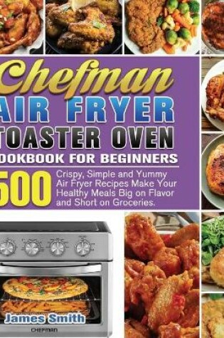 Cover of Chefman Air Fryer Toaster Oven Cookbook for Beginners