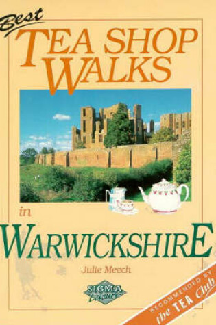 Cover of Best Tea Shop Walks in Warwickshire