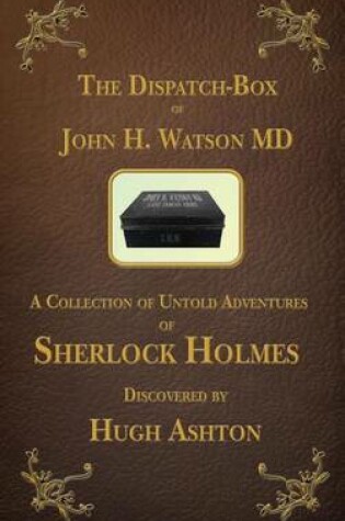 Cover of The Dispatch Box of John H. Watson MD