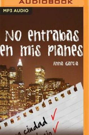 Cover of No Entrabas En MIS Planes (Narraci�n En Castellano)