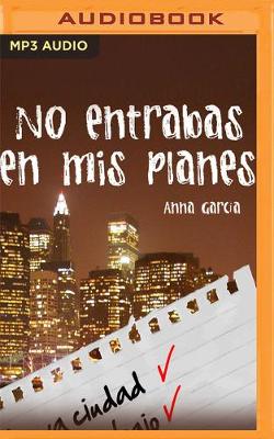 Book cover for No Entrabas En MIS Planes (Narraci�n En Castellano)