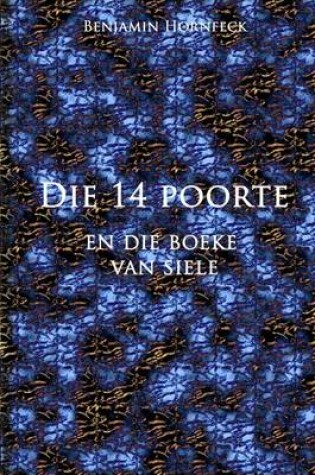 Cover of Die 14 Poorte En Die Boeke Van Siele
