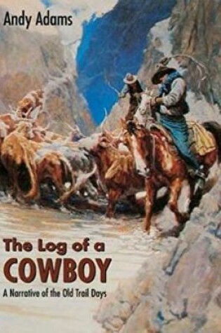 Cover of The Log of a Cowboy (Annotated)