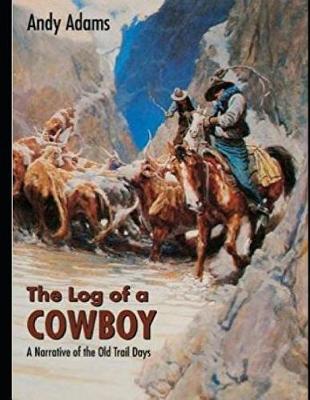 Book cover for The Log of a Cowboy (Annotated)