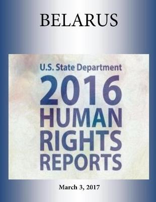 Book cover for Belarus 2016 Human Rights Report