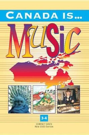Cover of Canada Is . . . Music, Grade 3-4 (2000 Edition)