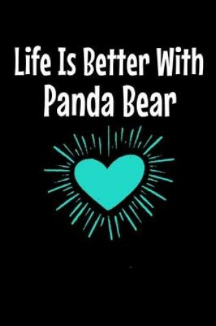 Cover of Life Is Better With Panda Bear