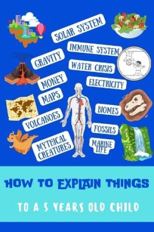 Cover of How to Explain Things to a 5-Year-Old Child