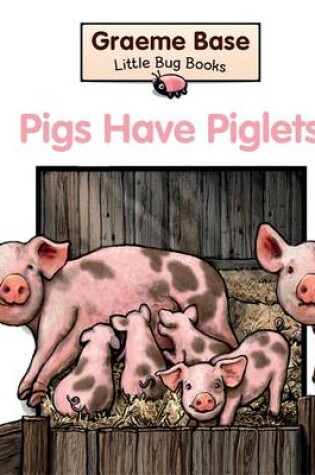 Cover of Little Bug Books: Pigs Have Piglets