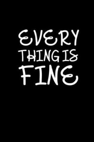 Cover of Every thing is fine