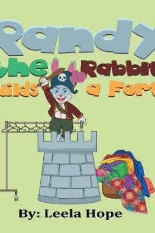 Cover of Randy the Rabbit Builds a Fort