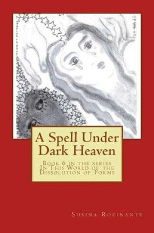 Cover of A Spell Under Dark Heaven