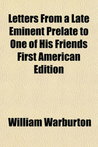 Cover of Letters from a Late Eminent Prelate to One of His Friends First American Edition