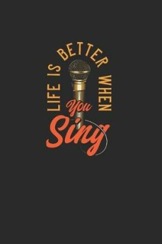 Cover of Life Is Better When You Sing