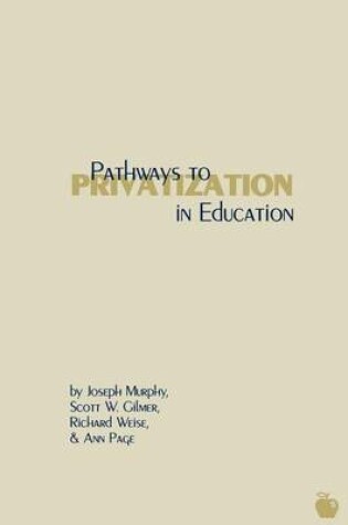 Cover of Pathways to Privatization in Education