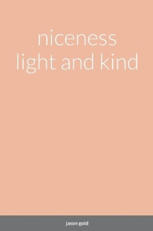 Cover of niceness light and kind