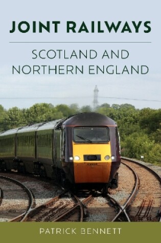 Cover of Joint Railways: Scotland and Northern England