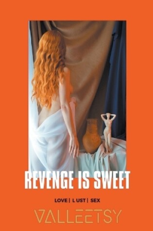 Cover of Revenge is Sweet Love Lust & Sex