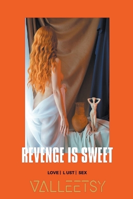 Book cover for Revenge is Sweet Love Lust & Sex