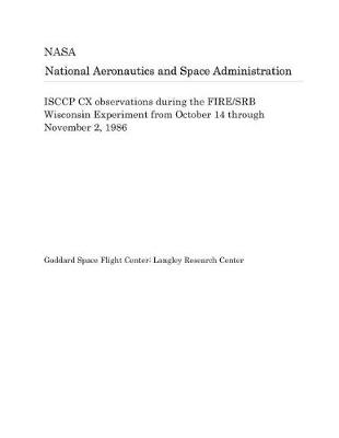 Book cover for Isccp CX Observations During the Fire/Srb Wisconsin Experiment from October 14 Through November 2, 1986