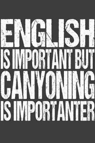 Cover of English Is Important But Canyoning Is Importanter