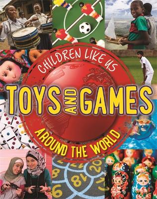Cover of Children Like Us: Toys and Games Around the World