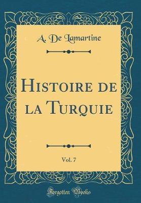 Book cover for Histoire de la Turquie, Vol. 7 (Classic Reprint)
