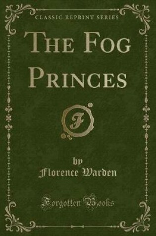 Cover of The Fog Princes (Classic Reprint)