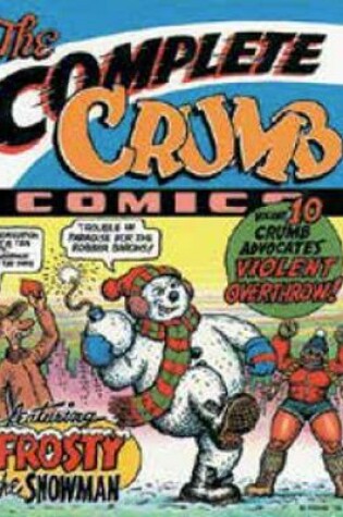 Cover of Complete Crumb Comics Vol. 10, The: Crumb Advocates Violent Overthrow